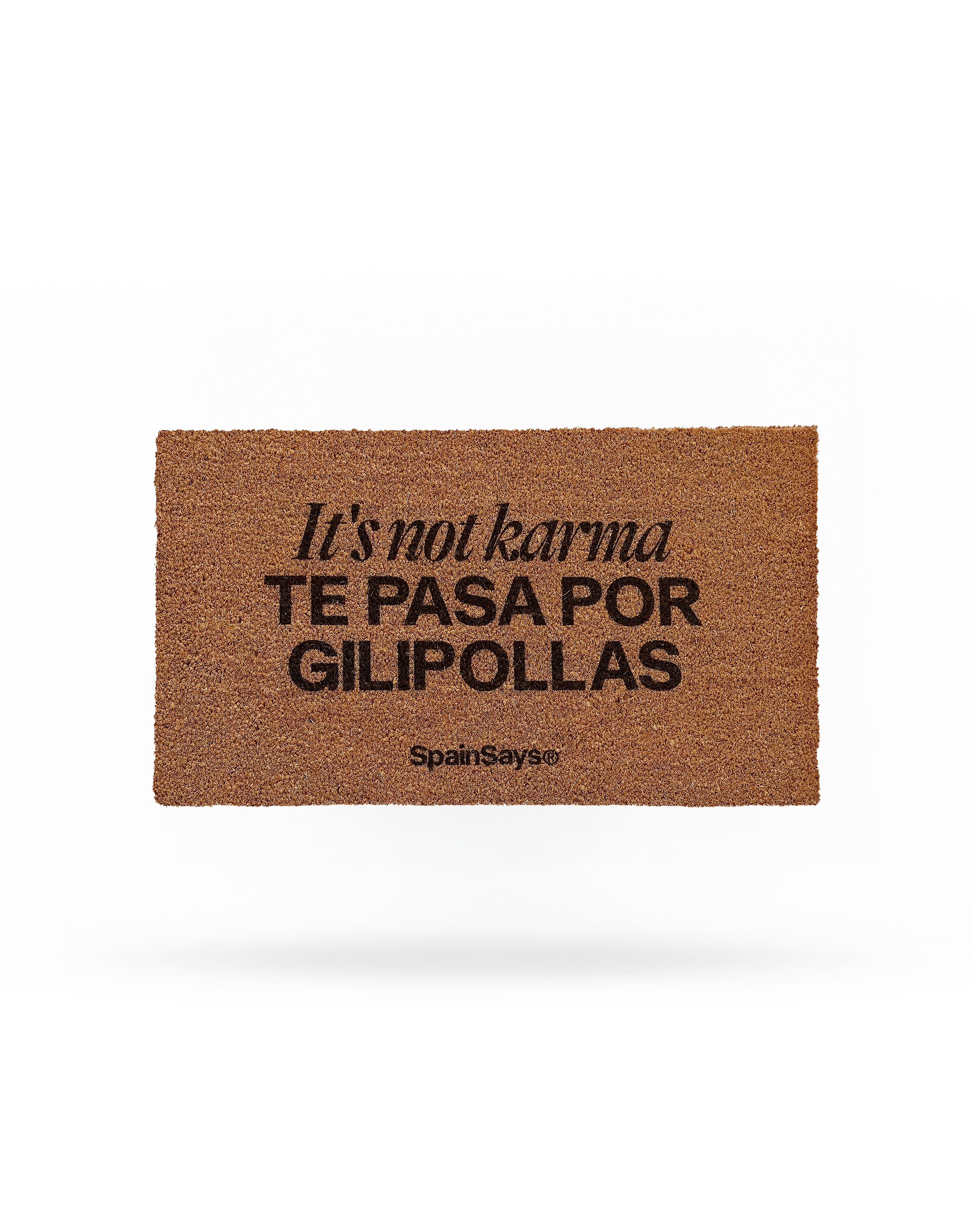 Felpudo "It's not karma... te pasa por gilipollas"