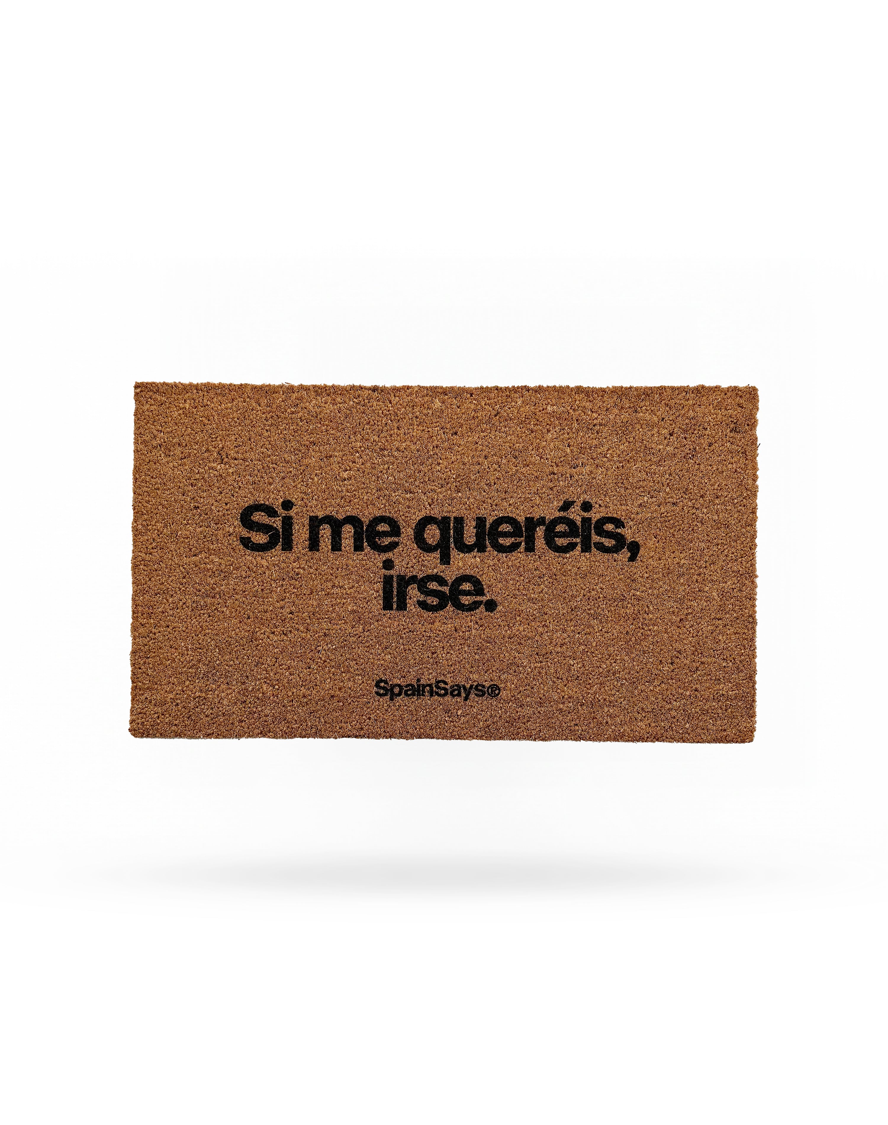 Felpudo “Si me queréis, irse"