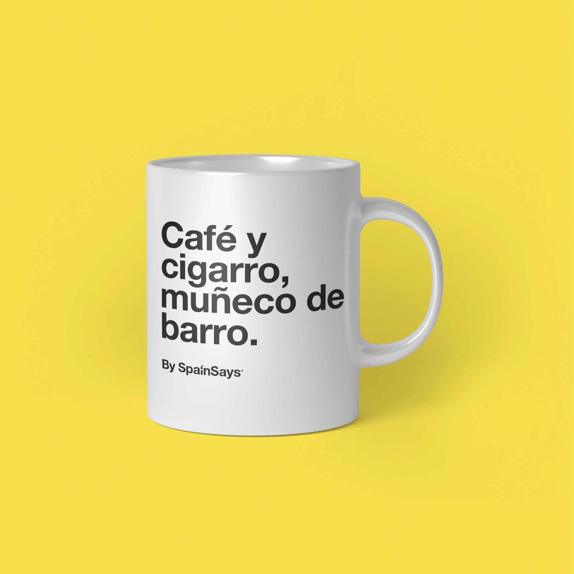 Taza "Café y cigarro, muñeco de barro"